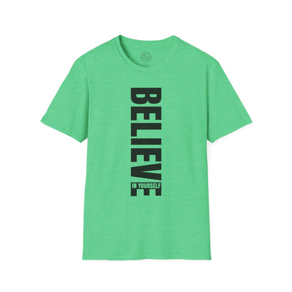 Believe In Yourself - T-Shirt