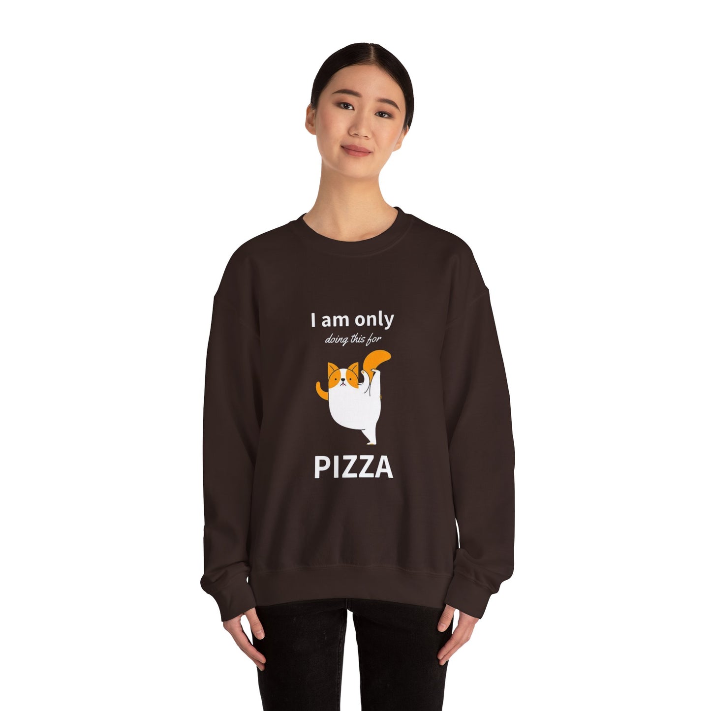 I'm only doing this for a PIZZA - Sweatshirt