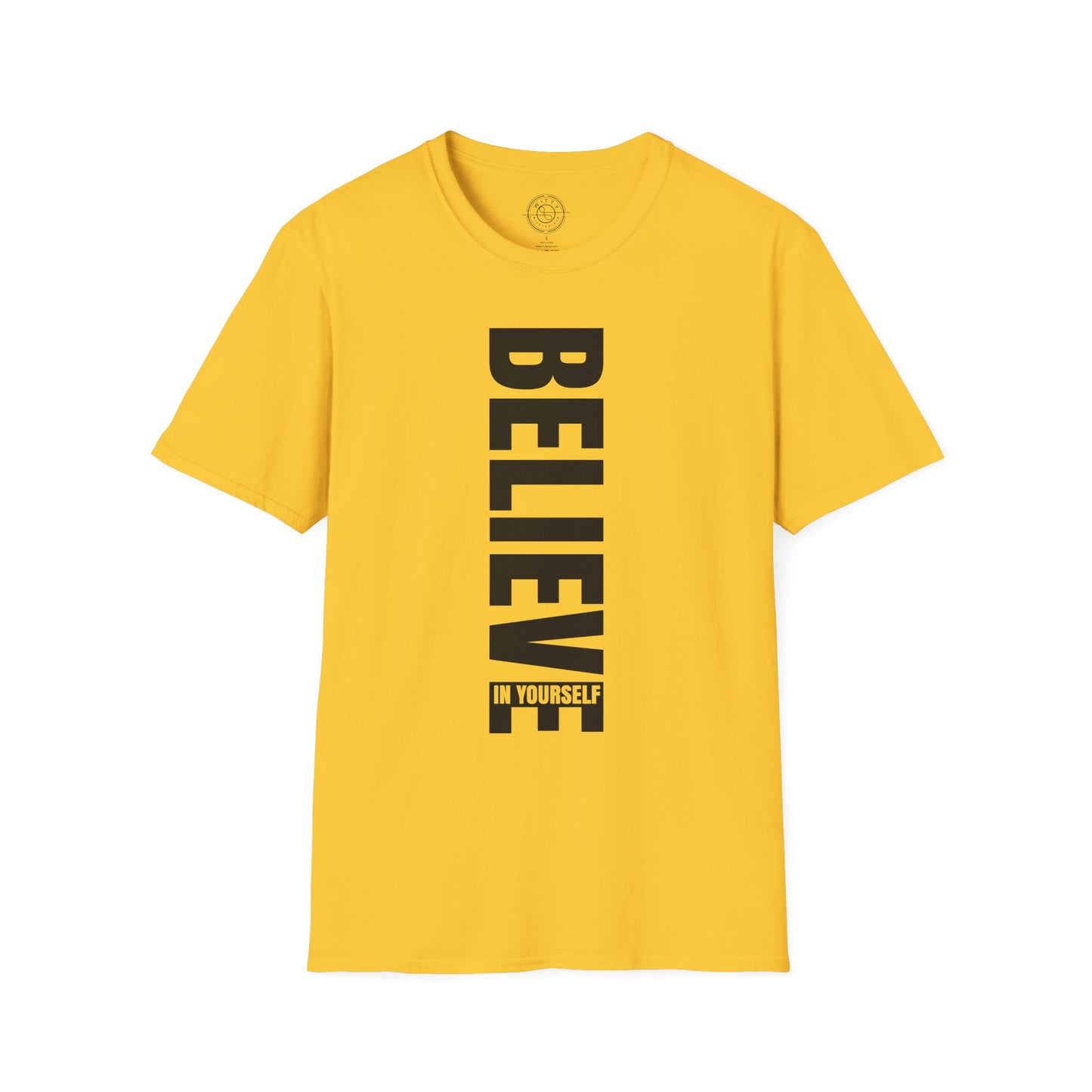 Believe In Yourself - T-Shirt