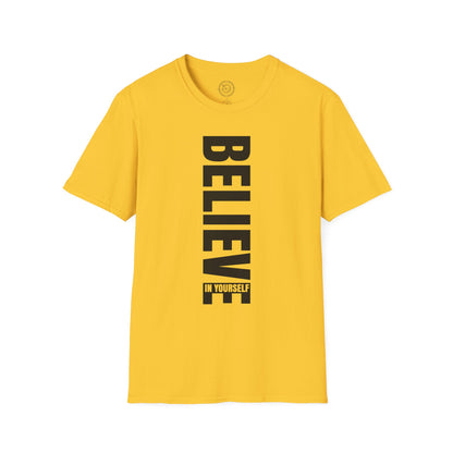 Believe In Yourself - T-Shirt
