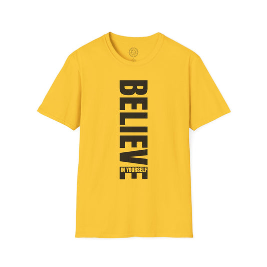 Believe In Yourself - T-Shirt
