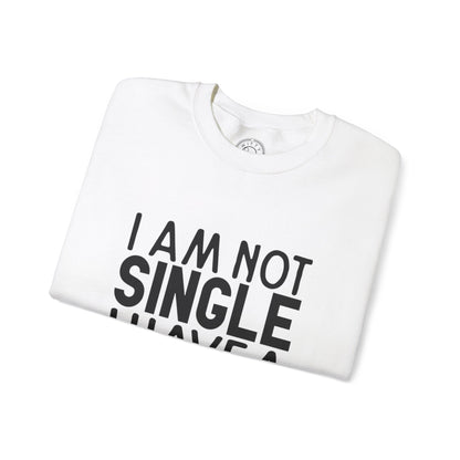 I'm not single I've a DOG - Sweatshirt
