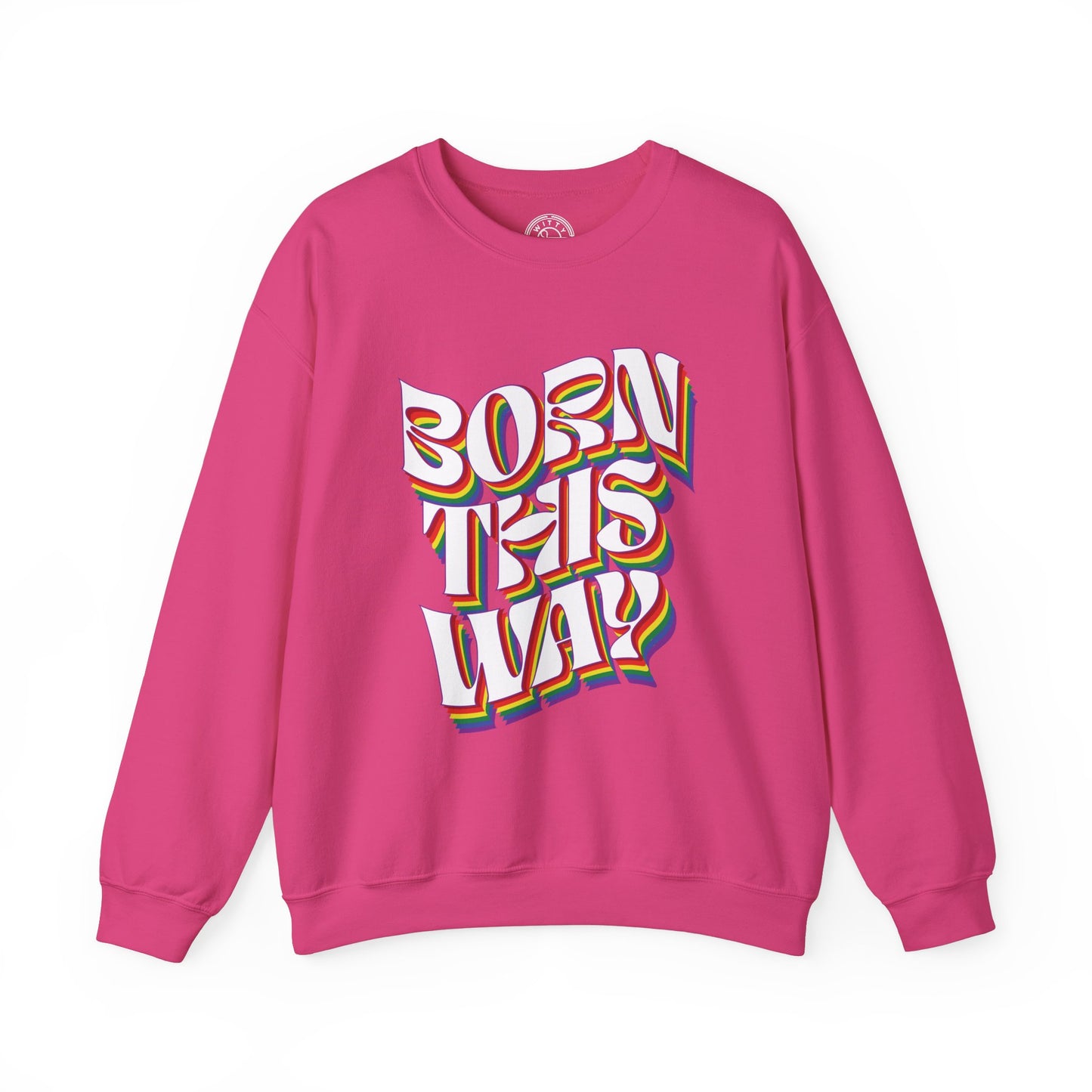 Born This Way - Sweatshirt