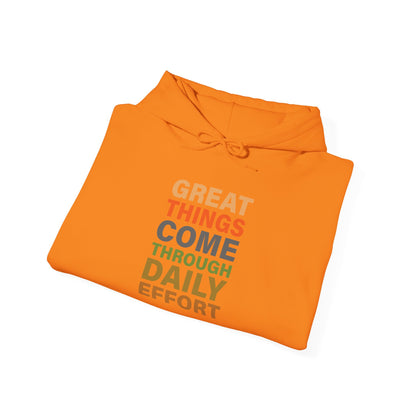 Great Things Comes Through Daily Effort - Hoodie