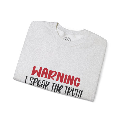 Warning! I Speak the truth - Sweatshirt
