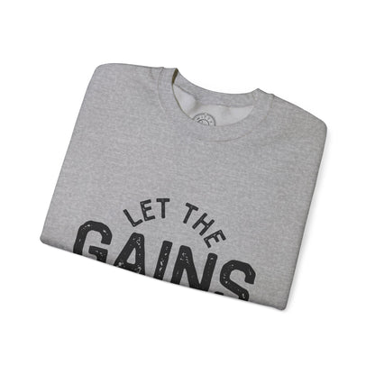 Let the GAINs BEGIN - Sweatshirt