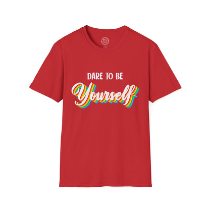 Dare to be Yourself - T-Shirt