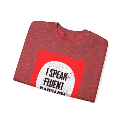 I Speak Fluent Sarcasm - Sweatshirt