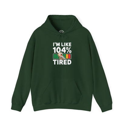 I'm 104% Tired -  Hoodie