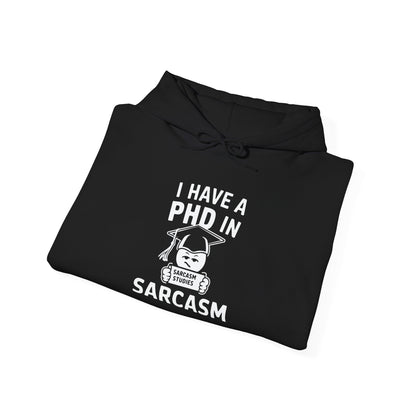 PhD in Sarcasm -  Hoodie