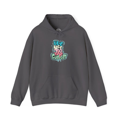 Live Life to the Fullest -  Hoodie