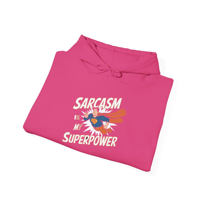 Sarcasm is my Superpower -  Hoodie