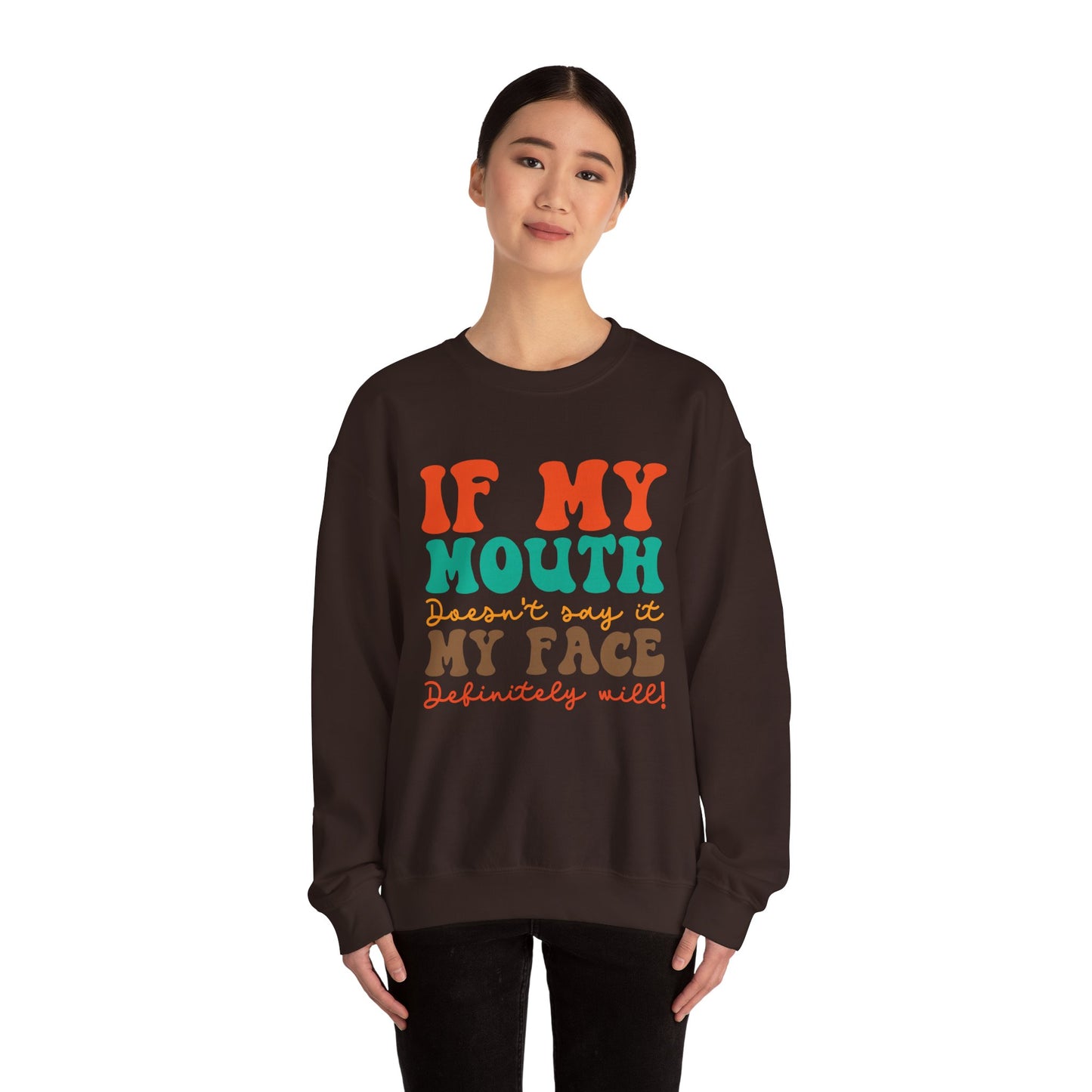 My Face Will Say It - Sweatshirt