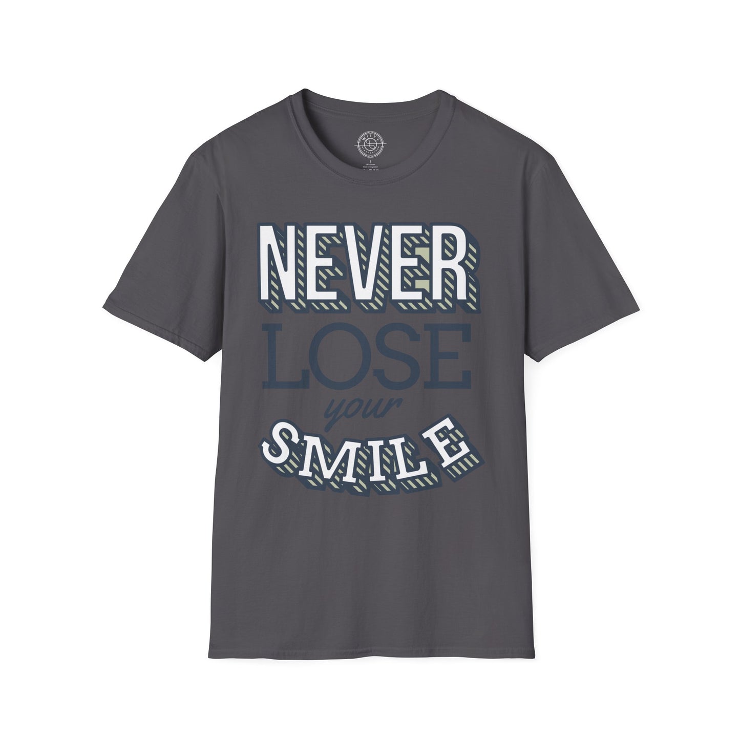 Never Lose Your Smile - T-Shirt