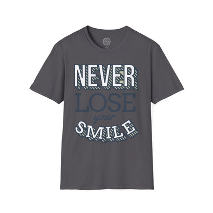 Never Lose Your Smile - T-Shirt