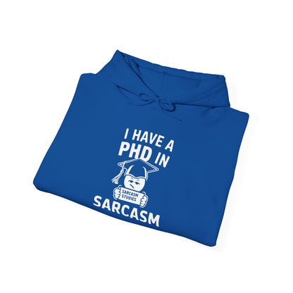 PhD in Sarcasm -  Hoodie