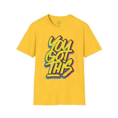 You Got This - T-Shirt