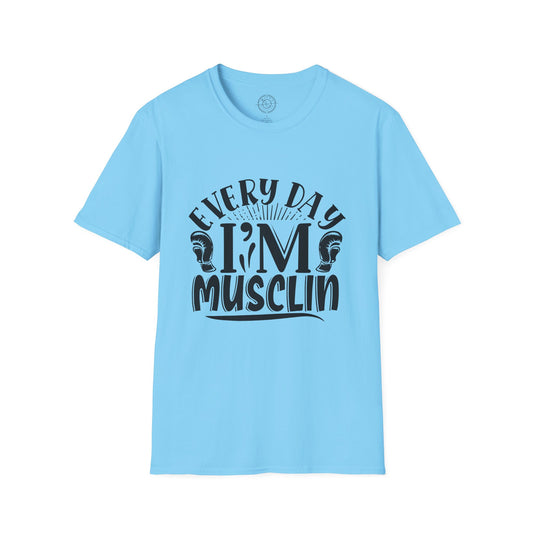 Everyday I'm Musclin - T-Shirt