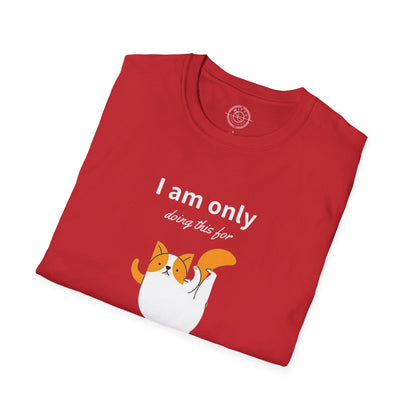 I'm only doing this for a PIZZA - T-Shirt