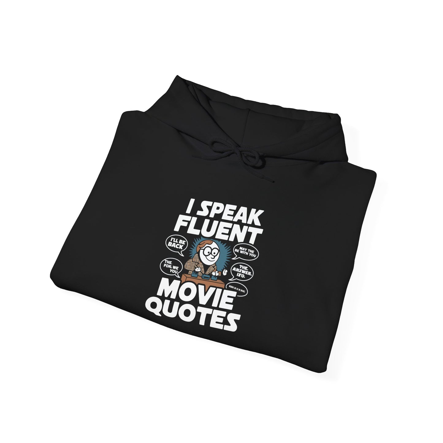 I Speak Fluent Movie Quotes -  Hoodie
