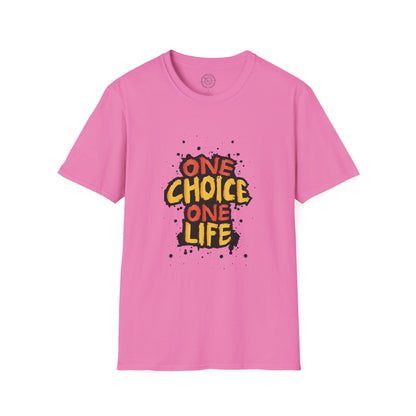 One Choice One Life - T-Shirt