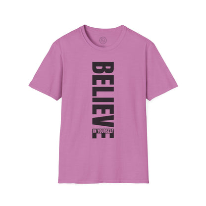 Believe In Yourself - T-Shirt