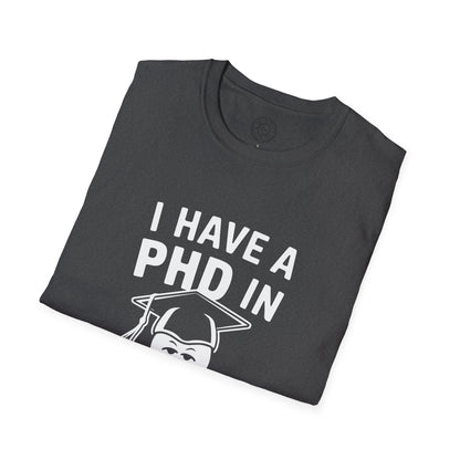 PhD in Sarcasm - T-Shirt