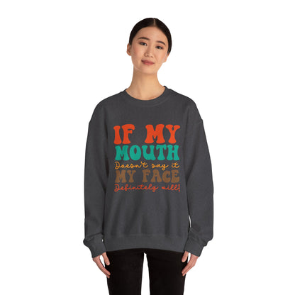 My Face Will Say It - Sweatshirt