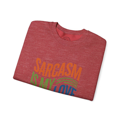 Sarcasm is my Love Language - Sweatshirt