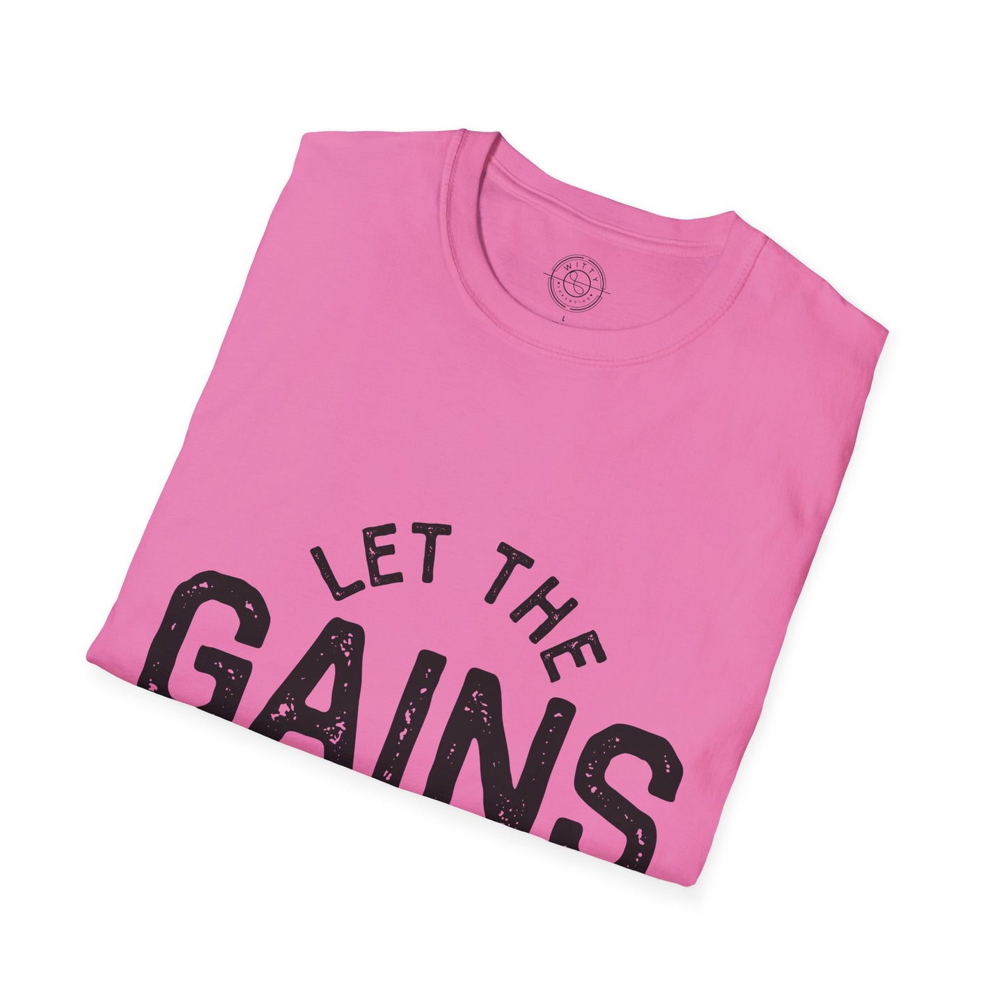 Let the GAINs BEGIN - T-Shirt