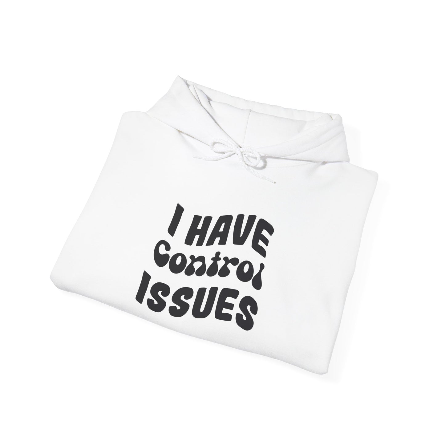 I've Control Issues - Hoodie
