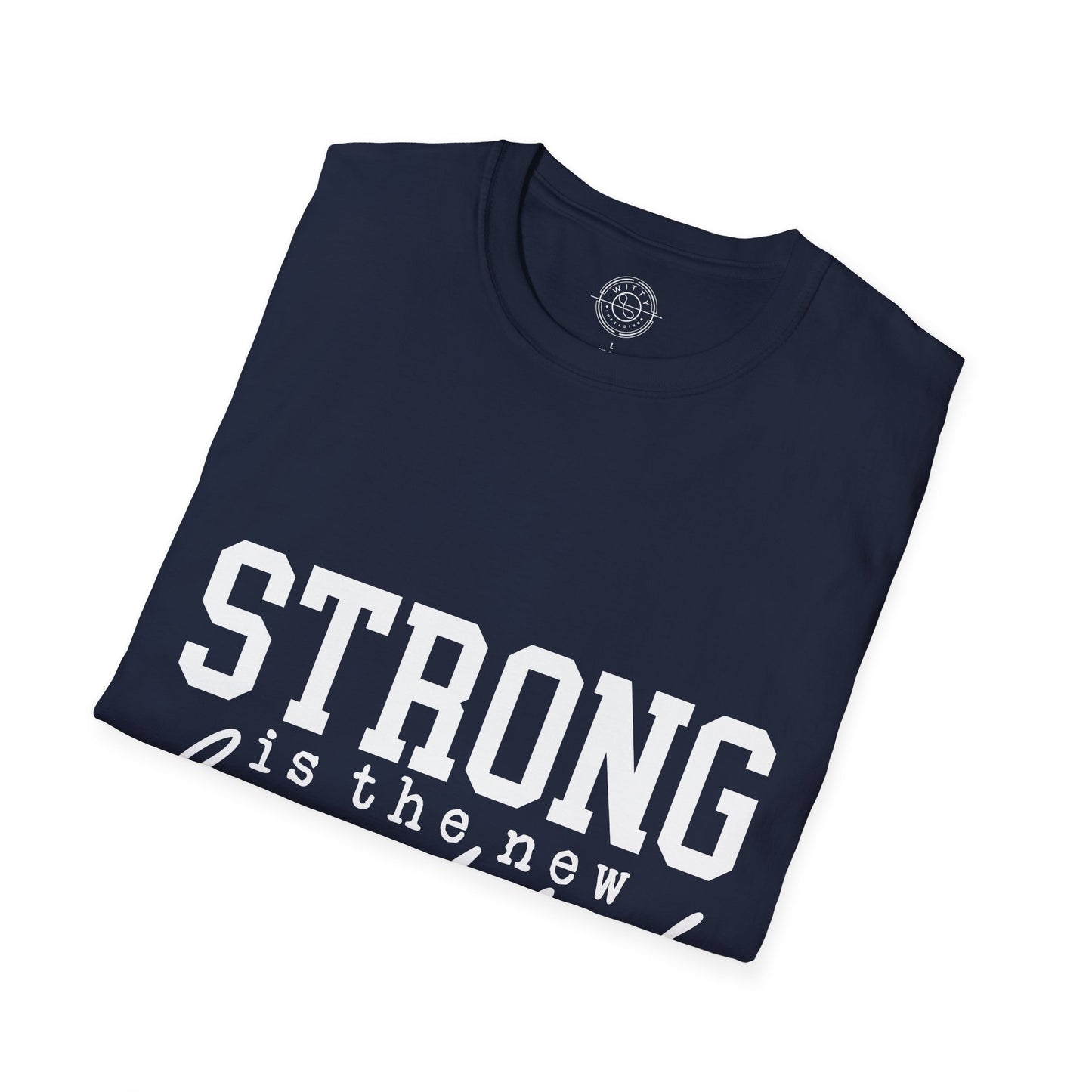 Strong is the new BEAUTIFUL - T-Shirt