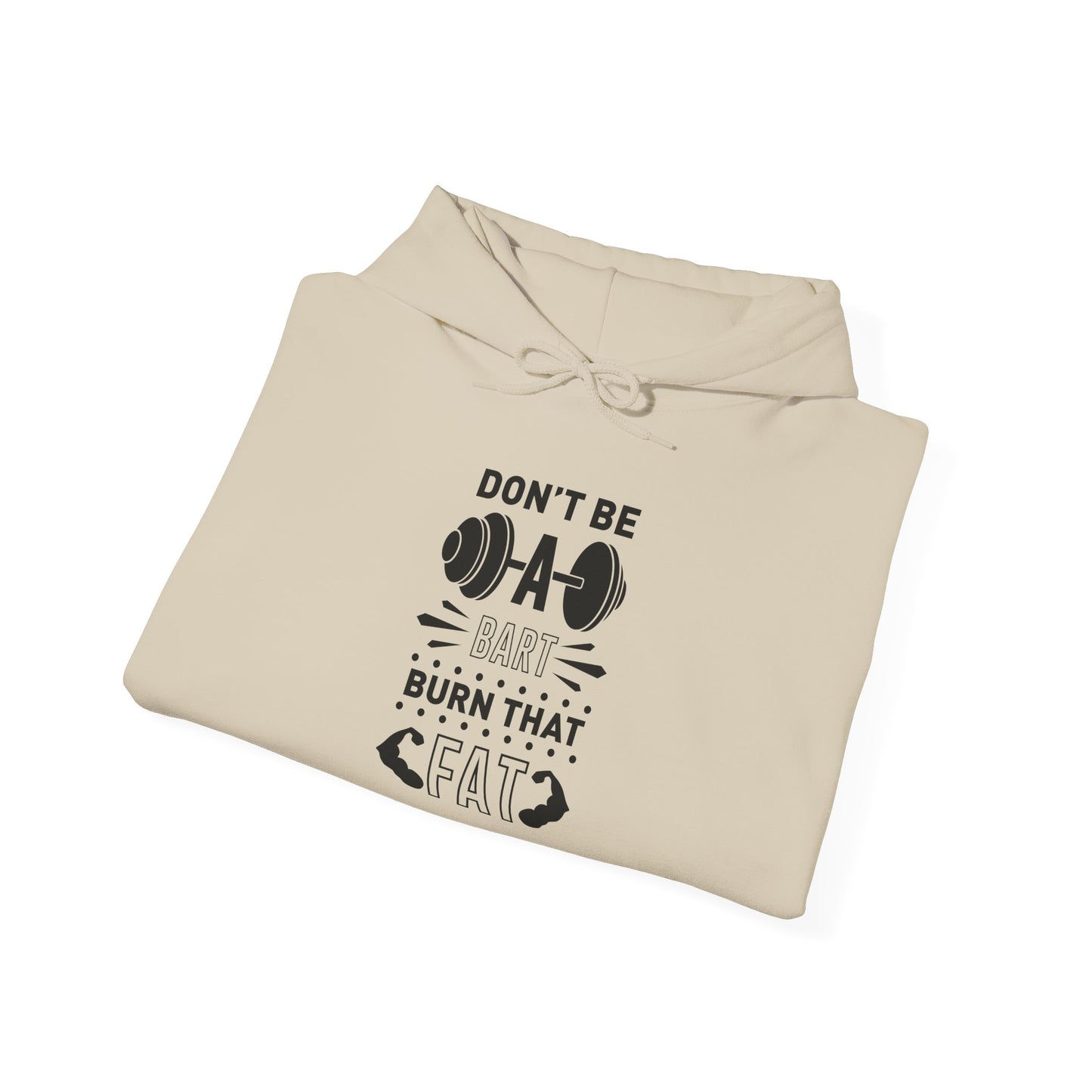 Don't be a BART burn that FAT - Hoodie