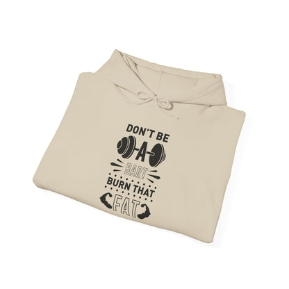 Don't be a BART burn that FAT - Hoodie