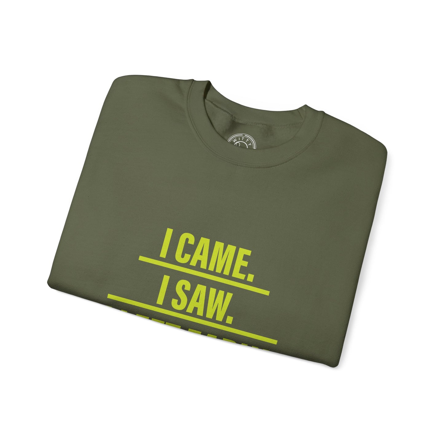I came I saw I left early - Sweatshirt