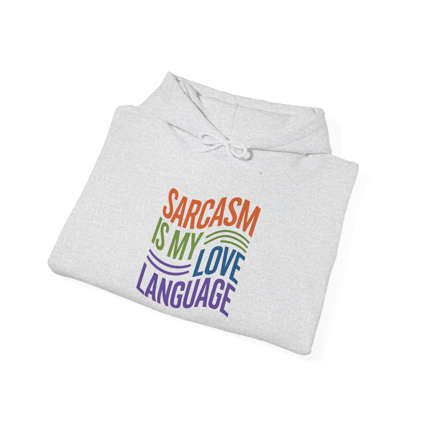 Sarcasm is my Love Language - Hoodie