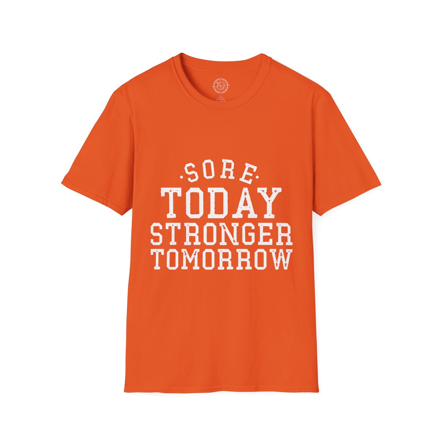 Sore Today Stronger Tomorrow - T-Shirt
