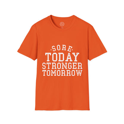 Sore Today Stronger Tomorrow - T-Shirt