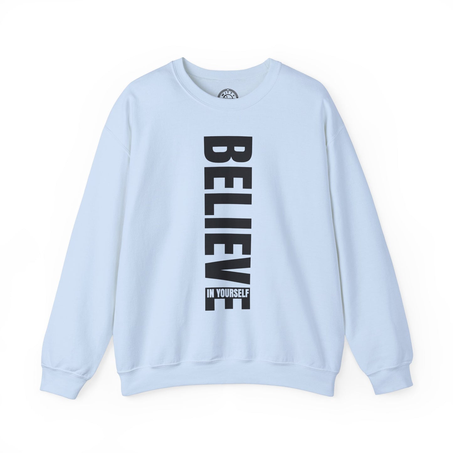 Believe in Yourself - Sweatshirt