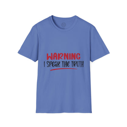 Warning! I Speak the truth - T-Shirt
