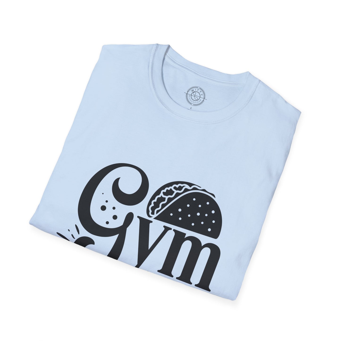 Gym now Tacos later - T-Shirt