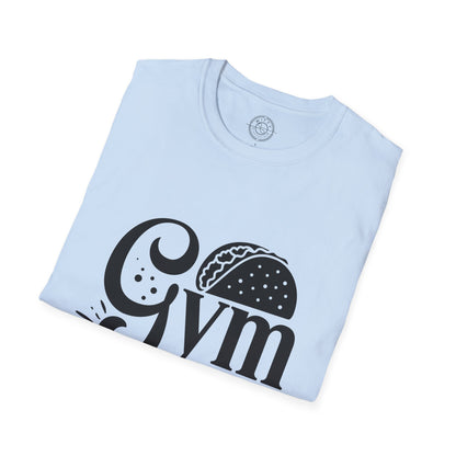 Gym now Tacos later - T-Shirt