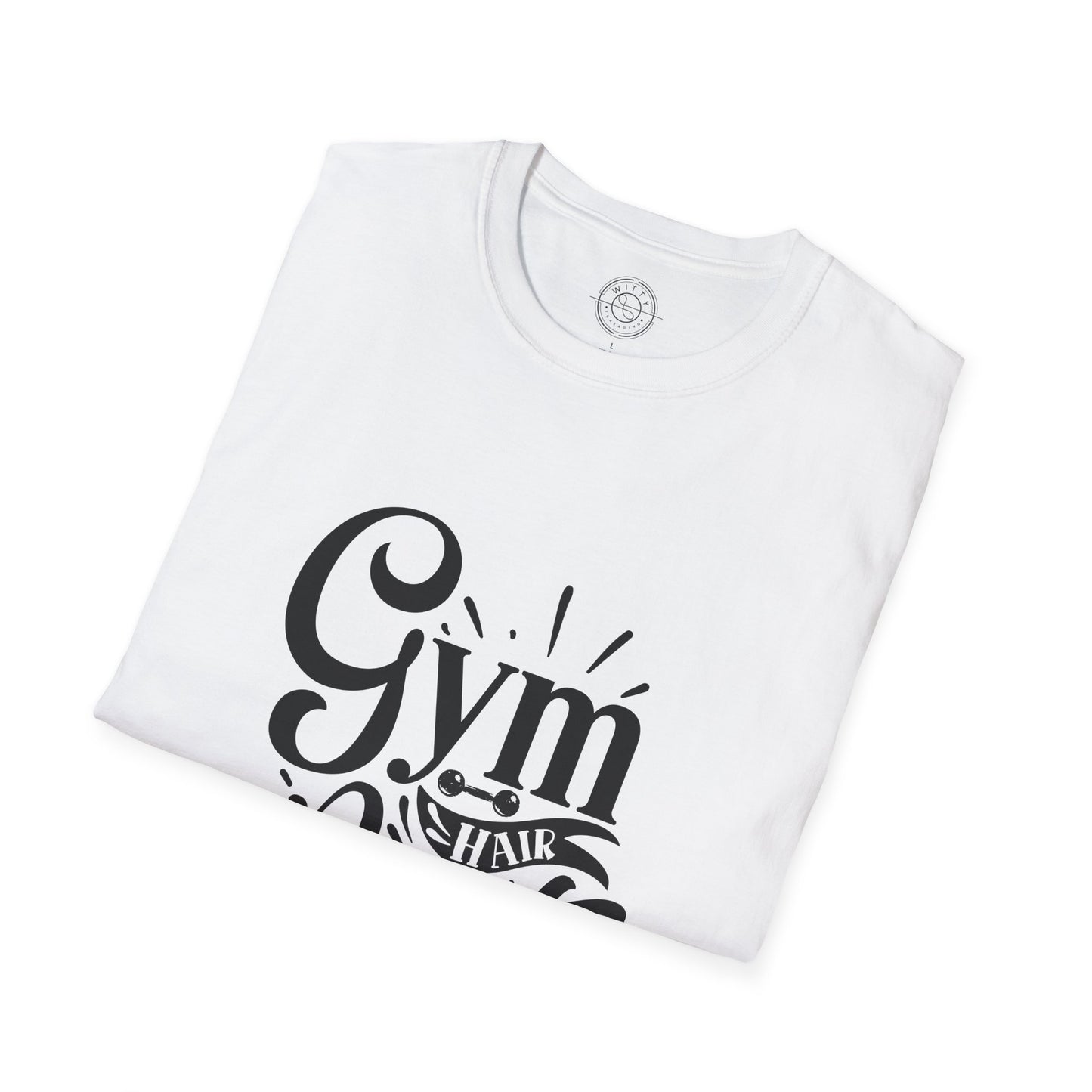 Gym Hair Don't Care - T-Shirt