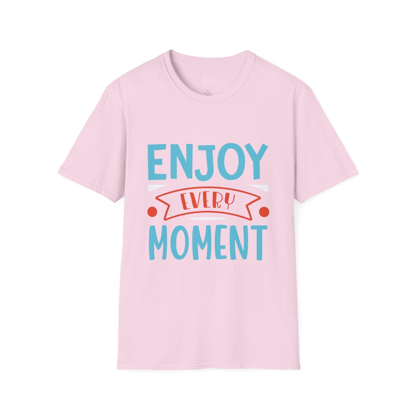 Enjoy Every Moment - T-Shirt