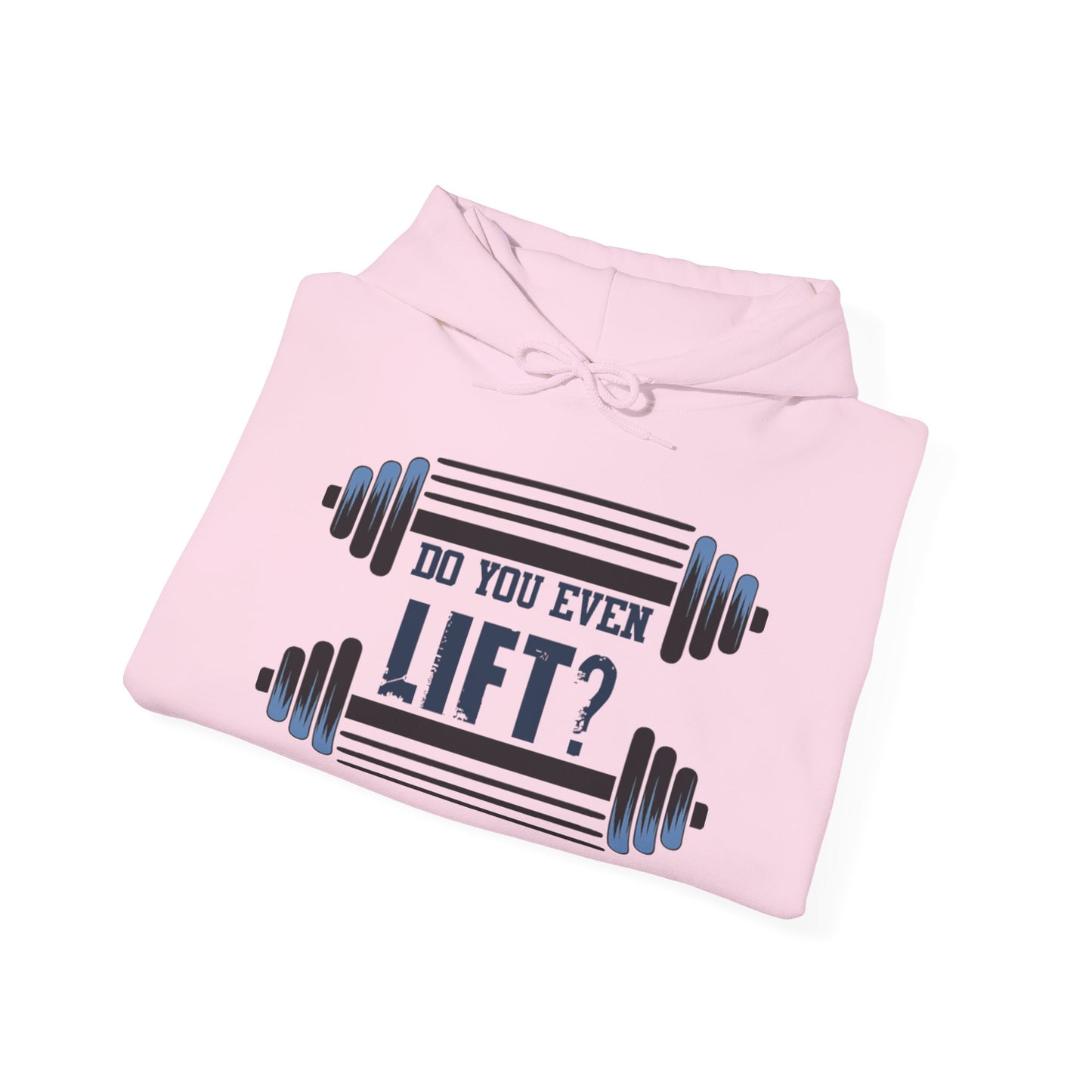 Do you even LIFT? - Hoodie
