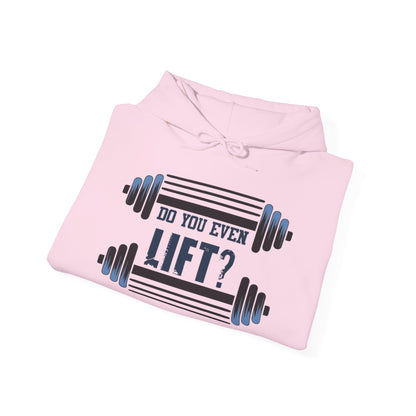 Do you even LIFT? - Hoodie