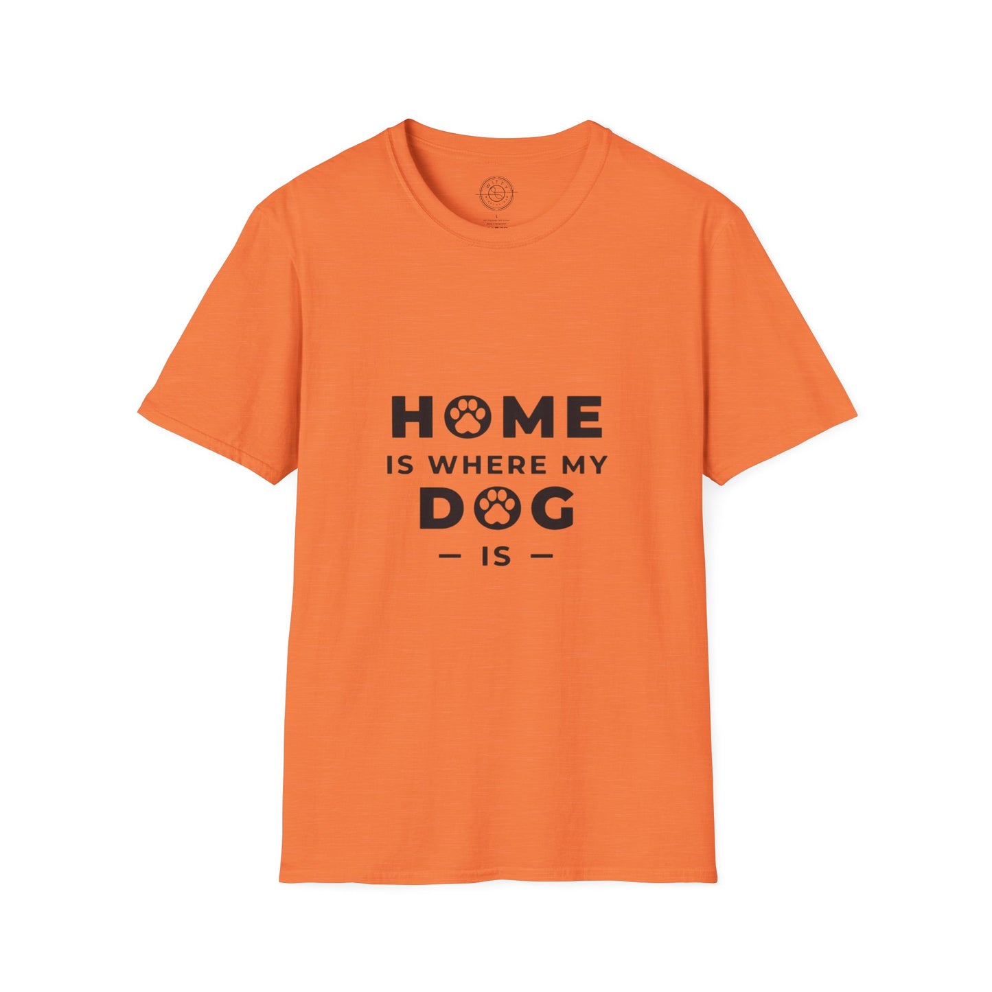 Home is where DOG is  - T-Shirt