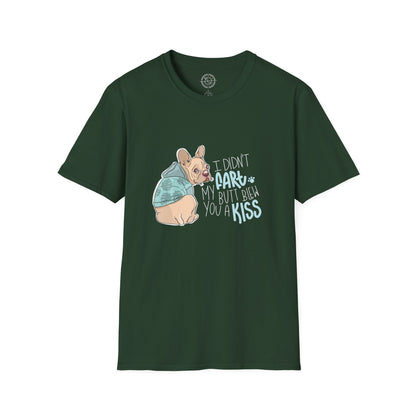 I didn't FART I blew you a KISS - T-Shirt