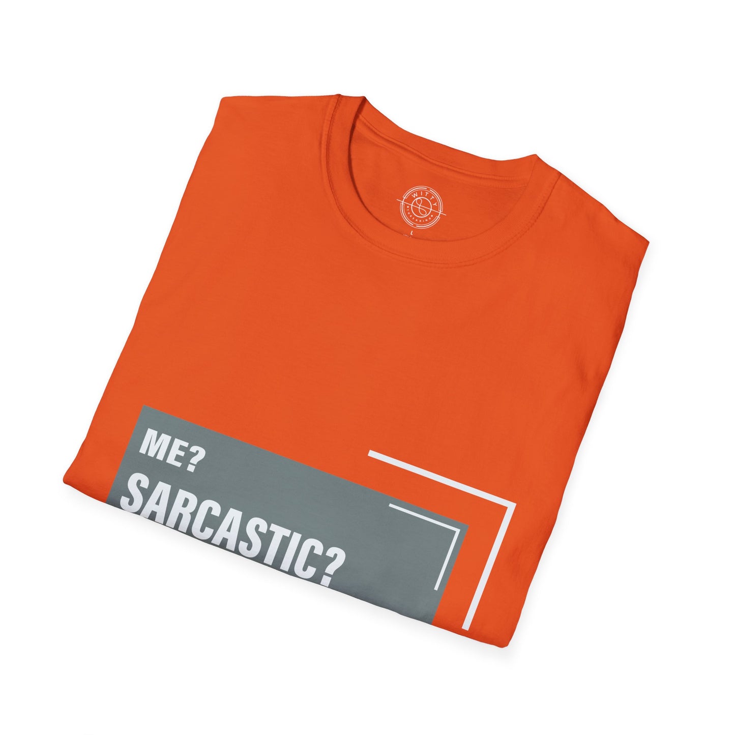 Never Sarcastic - T-Shirt