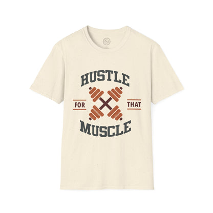 HUSTLE for that MUSCLE - T-Shirt